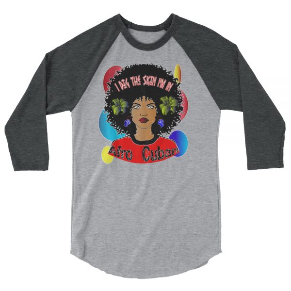 Afro Cuban, Women’s 3/4 Sleeve Raglan Shirt, I Dig The Skin I’m In