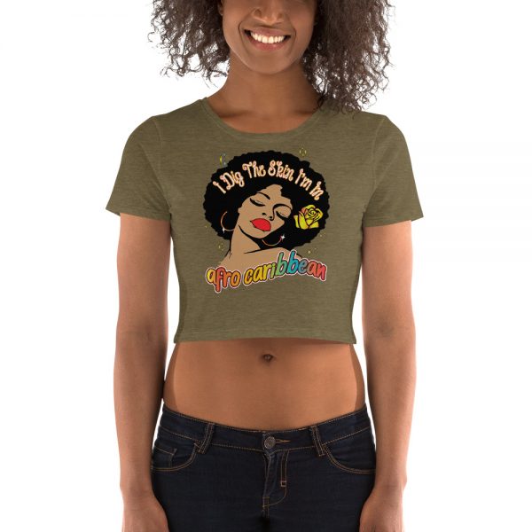 Afro Caribbean, I Dig The Skin I’m In, Women’s Crop Tee